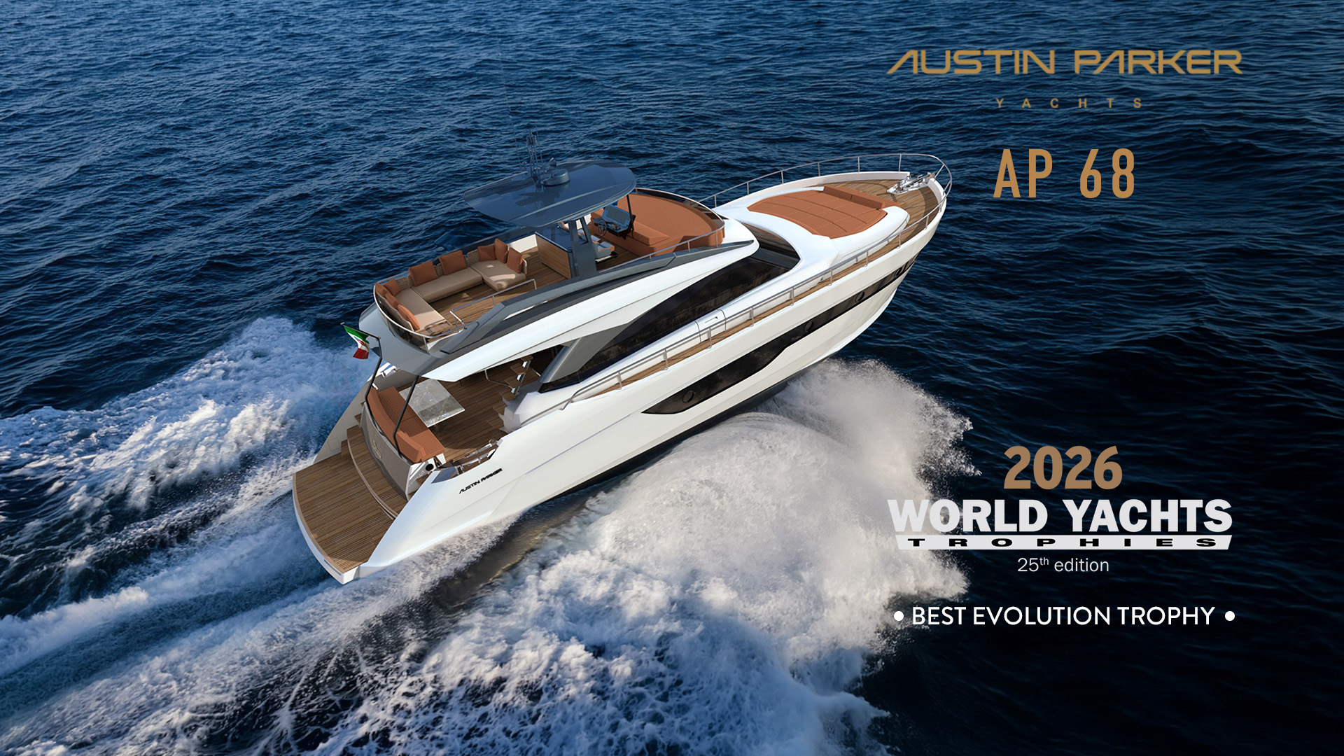 AUSTIN PARKER AP 68 won the “Best Evolution Trophy” at the 2026 World Yachts Trophies